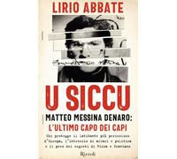 U siccu. Matteo Messina Denaro: l'ultimo capo dei capi - Abbate Lirio