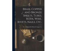 U T Hungerford Brass, Copper and Bronze Sheets, Tubes, Rods, (Copertina rigida)