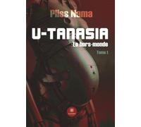 U-tanasia - Le hors-monde - Tome I