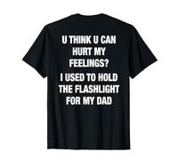 U Think U Can Hurt My Feelings? (On Back) Maglietta