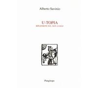U-Topia. Riflessioni sul «non luogo»