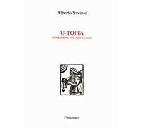 U-Topia. Riflessioni sul «non luogo»