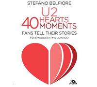U2 40 Hearts, 40 Moments: Fans tell their stories
