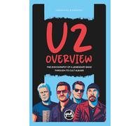 U2 OVERVIEW The discography of a legendary band through its cult albums: Band biography, records, singles, tours, concerts, fame, doubts, trials, reviews, awards.
