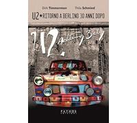 Libri Timmerman Dirk / Schmied Thilo - U2. Ritorno A Berlino 30 Anni Dopo
