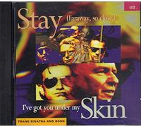 U2 - Stay / I've Got You Under Skin