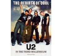 U2: The Rebirth of Cool - U2 in the Third Millenium