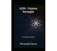 U235 - l'atomo bersaglio: Le centrali nucleari