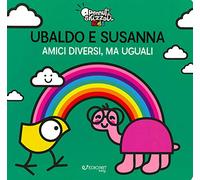 Ubaldo e Susanna. Amici diversi, ma uguali. Pennuti skizzati kids. Ediz. a colori