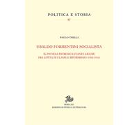 Ubaldo Formentini socialista - [Edizioni di Storia e Letteratura]