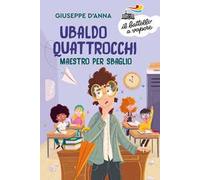 Ubaldo Quattrocchi, maestro per sbaglio