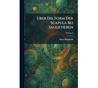 Uber die Form der Scapula bei Saugetieren