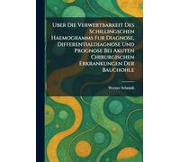 uber die verwertbarkeit des schillingschen haemogramms fur diagnose, differentialdiagnose und prognose bei akuten chirurgischen erkrankungen der bauchohle
