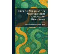 uber die wirkung des antitoxischen scharlach-heilserums