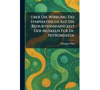 Uber die Wirkung des Symphathicus auf die Reduktionsfahigkeit der Muskeln fur Di-Nitrobenzol