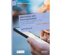 Uberusés. Le Capitalisme Racial De Plateforme À Paris, Londres Et Montréal: Racial Platform Capitalism in Paris, London and Montréal