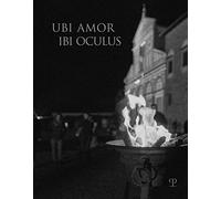 Ubi amor ibi oculus. Nei 1000 anni dalla fondazione di San Miniato. Ediz. illustrata