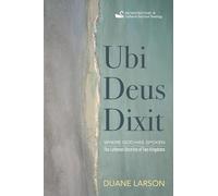 Ubi Deus Dixit: Where God Has Spoken: The Lutheran Doctrine of Two Kingdoms