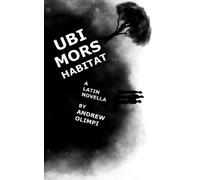Ubi Mors Habitat: A Latin Novella