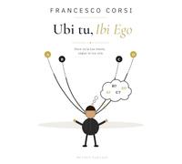 Ubi Tu, Ibi Ego: Dove va la tua mente, segue la tua vita.