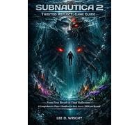 ubnautica 2: Twisted Reflect: Game Guide: From First Breath to Final Reflection: A Comprehensive Player’s Handbook for Early Access (2026) and Beyond