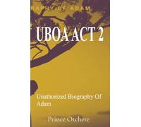 UBOA ACT 2: Unauthorized Biography Of Adam: 1