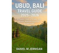 Ubud, Bali Travel Guide 2025-2026: A Traveler’s Guide to Temples, Yoga Retreats, Waterfalls & Rice Field Escapes in Bali