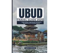 Ubud Travel Guide 2025: Hidden Temples, Jungle Retreats, and Authentic Bali Experiences for the Modern Explorer