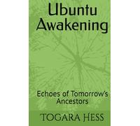 Ubuntu Awakening: Echoes of Tomorrow’s Ancestors