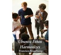 Ubuntu Ethos Harmonizes: Decoding community wisdom across spirit realms