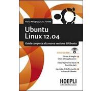 Ubuntu Linux 12.04. Guida completa alla nuova versione di Ubuntu. Con CD-ROM