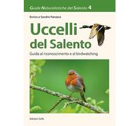 Uccelli del Salento. Guida al riconoscimento e al birdwatching