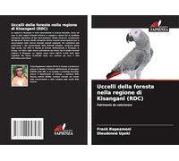 Uccelli della foresta nella regione di Kisangani (RDC): Patrimonio da valorizzare