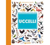 Uccelli. Enciclopedia illustrata - Busà Emanuela