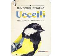 Uccelli. Il mondo in tasca. Ediz. a colori