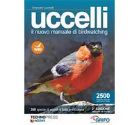 Uccelli. Il nuovo manuale di birdwatching