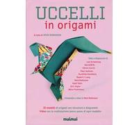 Uccelli in origani. Ediz. a colori