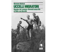 Uccelli migratori. Remake del romanzo «Gioventù senza Dio» di Odon von Horvath
