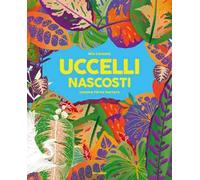 Uccelli nascosti. Ediz. a colori
