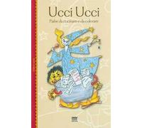 Ucci ucci. Fiabe da cucinare e da colorare