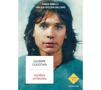 Libri Giuseppe Culicchia - Uccidere Un Fascista. Sergio Ramelli, Una Vita Spezza