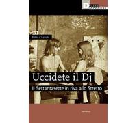 Uccidete il dj. Il Settantasette in riva allo Stretto