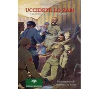 Uccidete lo zar! Lo sterminio dei Romanov