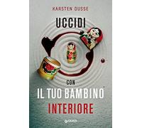 Uccidi con il tuo bambino interiore
