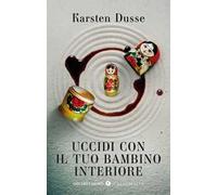 Uccidi con il tuo bambino interiore
