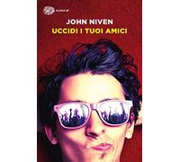 Uccidi i tuoi amici