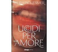 UCCIDI PER AMORE - Picklesimer Laura - 2025 - Nottetempo