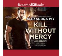 Uccidi senza pietà (La serie ARES Security)
