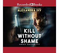 Uccidi senza vergogna (La serie ARES Security)