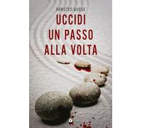 Uccidi un passo alla volta